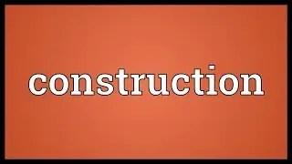 Construction Meaning