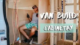 Custom Cabinetry in a DIY Van Conversion - pt.1 | VAN BUILD SERIES (week 3)