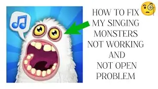 How To Fix "My Singing Monsters" App Not Working Problem| "My Singing Monsters" App Not Open Problem