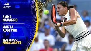 Emma Navarro vs. Marta Kostyuk Highlights | 2024 US Open Round 3