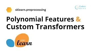 13. Polynomial Features and Custom Transformers - sklearn.preprocessing | Scikit-learn Tutorial