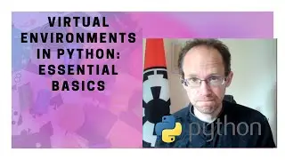 Virtual Environments in Python: Essential Basics