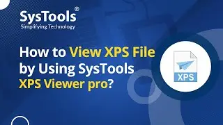 How to View XPS File Using SysTools XPS Viewer Pro