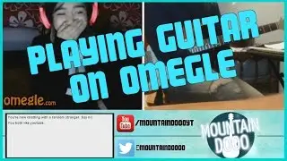 Playing Guitar on Omegle Ep. 1 - Creepy Voices