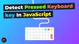 How To Detect Keyboard Key Presses In JavaScript (2020)