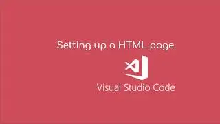 Setting up your HTML page in Visual Studio Code