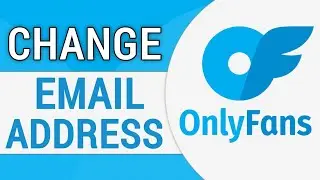 How to Change Your Email on OnlyFans | Change Onlyfans Email Address