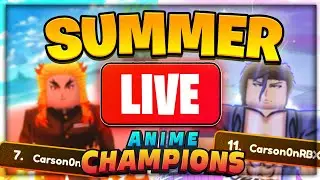 🔴 SUMMER UPDATE CARRIES/GRINDS - Anime Champions