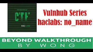 Cyber Security | Ethical Hacking | Pentesting  | Vulnhub | Walkthrough |   haclabs no_name