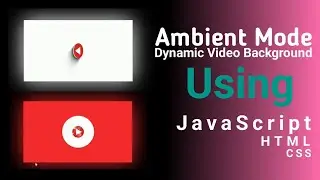 How To Make Dynamic Video background Based on Video like YouTube Ambient Mode