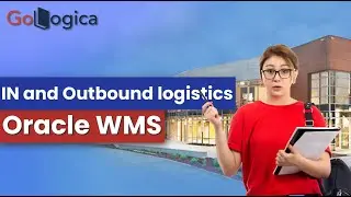 Overview of IN and Outbound logistics in Oracle WMS |GoLogica