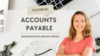 📤 Bookkeeping Duties - ACCOUNTS PAYABLE // Bookkeeping Basics Series | Realistic Bookkeeping