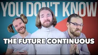 Do YOU know the FUTURE CONTINUOUS?! (No, you dont) - C1 Advanced English Grammar