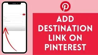 How to Add Destination Link on Pinterest (2024)