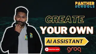 #4 - Create your personal assistant using Groq #pantherschools #genai