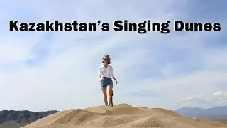 Visiting Kazakhstan's Sand Dunes