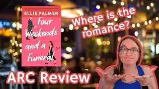 Where is the romance? | Four Weekends and a Funeral ARC Review