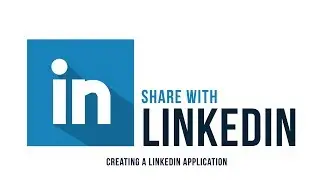 Share with LinkedIn - Creating LinkedIn Application - Part 2