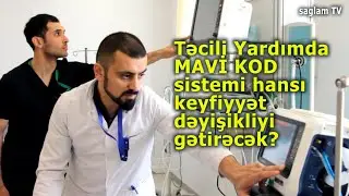 MAVİ KOD SİSTEMİ HANSI KEYFİYYƏT DƏYİŞİKLİYİ GƏTİRƏCƏK? HƏKİM CAVANŞİR MƏHƏRRƏMOVDAN SORUŞDUQ.