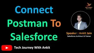 Connect Postman to Salesforce for API Testing - Step-by-Step Tutorial 