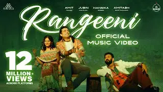 Rangeeni - Music Video | Amit Trivedi x Jubin Nautiyal x Hansika Pareek x Amitabh Bhattacharya