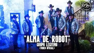 Grupo Legítimo - Alma De Robot (Video Oficial)