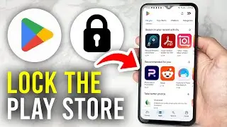 How To Lock Google Play Store - Full Guide