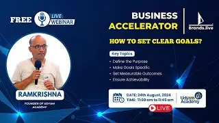 Business Accelerator EP-7 - How to Set Clear Goals with Ramkrishna, Founder of Udyam Academy