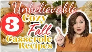 3 UNBELIEVABLE COZY FALL Casserole Recipes that will leave you WANTING More! | Quick & Easy Recipes