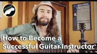 How to Become a Successful Guitar Instructor