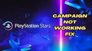 PlayStation Stars campaign not completing? Try This!