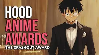 Hood Anime Awards: The Crashout Award