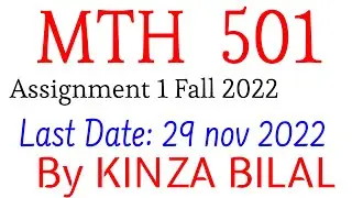 MTH501 Assignment 1 Solution | Fall 2022 | Kinza Bilal