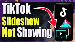 How to Fix TikTok Slideshow Not Working