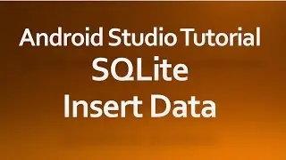 Android Studio Tutorial - 32 - Insert data into SQLiteDatabase