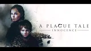 A Plague Tale: Innocence - Глава II - Незнакомцы