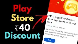 Play Store ₹40 Discount Offer | Google Play Store Offer | Play Store Discount