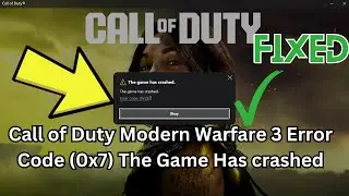 How to Fix Call of Duty Modern Warfare 3 Error Code (0x7) The Game Has crashed