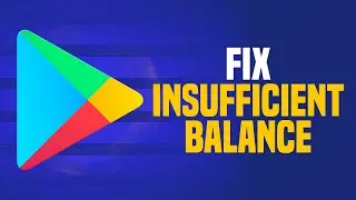 How To Fix Google Play Store Insufficient Balance (EASY!)