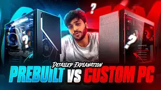 Pre Built VS Customised pc build | Detailed Explanation | For Gaming and editing🔥🔥