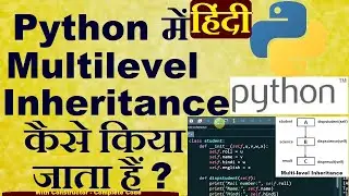 [Hindi] Python program for multilevel inheritance | Python tutorial in hindi #multilevelinheritance