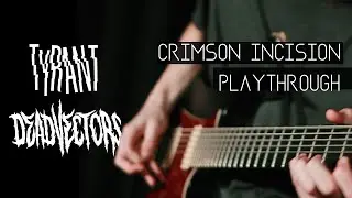 Tyrant // DeadVectors - CRIMSON INCISION (feat. Chris Dombrowski) [OFFICIAL PLAYTHROUGH]