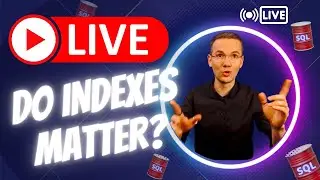 🛢 SQLBootcamp: Do Indexes Matter? 🤯 LIVE DEMO