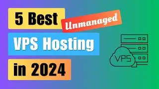 5 Best Unmanaged VPS Hosting in 2024 | Cheap price | Powerful features