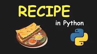 I CREATE RECIPE MANAGEMENT SYSTEM USING PYTHON & LEARN PYTHON BY BUILDING SIMPLE PROJECTS