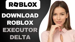 Roblox Executor Delta How To Download ( 2024 )