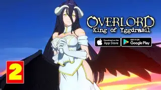 King of Yggdrasil: Overlord Mobile - Walkthrough Part 2 Gameplay (Android/iOS)