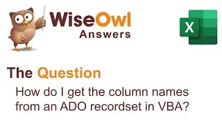 Wise Owl Answers - How do I get the column names from an ADO recordset?