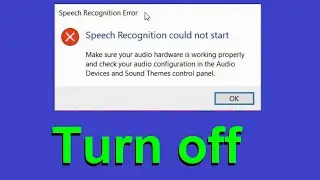 How To Turn Off Speech Recognition could not start