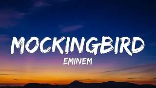 Eminem - Mockingbird (Lyrics)